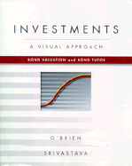 Investments: A Visual Approach; Bond Valuation: Bond Valuation - O'Brien, John, LL., and Srivastava, Sanjay