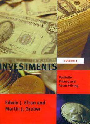 Investments - Vol. I: Portfolio Theory and Asset Pricing - Elton, Edwin J, and Gruber, Martin J