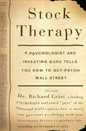 Investor Therapy: A Psychologist and Investing Guru Tells You How to Out-Psych Wall Street - Geist, Richard A, Ed.D