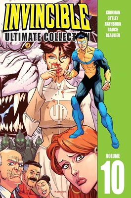 Invincible: The Ultimate Collection Volume 10 - Kirkman, Robert, and Ottley, Ryan, and Rathburn, Cliff