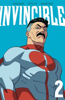 Invincible Volume 2 (New Edition) - Kirkman, Robert, and Ottley, Ryan, and Walker, Cory