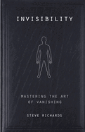 Invisibility: Mastering the Art of Vanishing