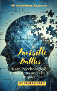 Invisible Battles: Rare Psychological Conditions and Their Impact