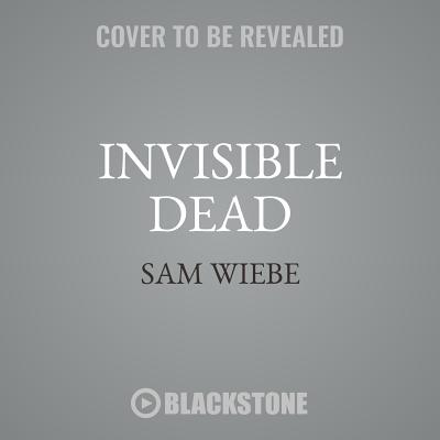 Invisible Dead: A Wakeland Novel - Wiebe, Sam