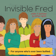 Invisible Fred: for anyone who's ever been bullied
