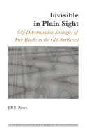 Invisible in Plain Sight: Self-Determination Strategies of Free Blacks in the Old Northwest