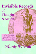 Invisible Records of Thought & Action: A Practical Guide to Subtle Vibrations, Their Causes & Effects