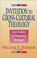 Invitation to Cross-Cultural Theology: Case Studies in Vernacular Theologies