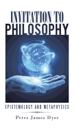 Invitation to Philosophy: Epistemology and Metaphysics