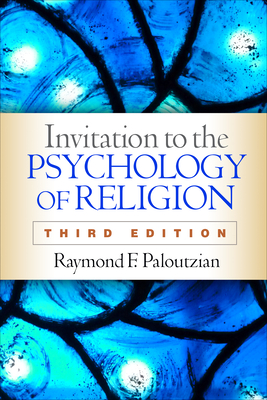 Invitation to the Psychology of Religion, Third Edition - Paloutzian, Raymond F, PhD
