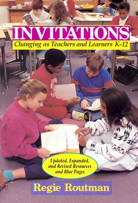 Invitations: Changing as Teachers and Learners K-12 - Routman, Regie