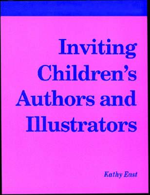 Inviting Children's Authors - East, Kathy, and Blostein, Fay