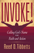 Invoke!: Calling God's Name for Faith and Action