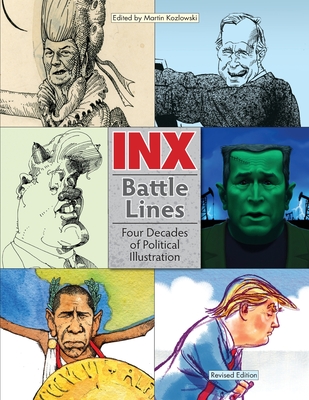 Inx Battle Lines: Four Decades of Political Illustration - Kozlowski, Martin (Editor)