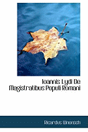 Ioannis Lydi de Magistratibus Populi Romani