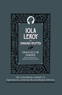 Iola Leroy: Or Shadows Uplifted