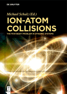 Ion-Atom Collisions: The Few-Body Problem in Dynamic Systems