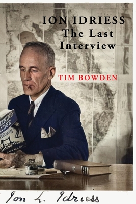 ION IDRIESS: The Last Interview - Bowden, Tim