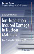Ion-Irradiation-Induced Damage in Nuclear Materials: Case Study of A-Sio  And Mgo