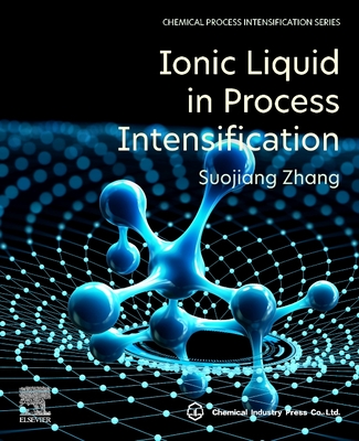 Ionic Liquid in Process Intensification - Zhang, Suojiang