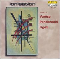 Ionisation: Music of Varse, Penderecki, Ligeti - Ensemble Die Reihe; Gabriel Banat (violin); Gerd Zacher (organ); Helmut Reissberger (flute); Ileana Vered (piano);...