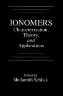 Ionomers: Characterization, Theory, and Applications