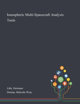 Ionospheric Multi-Spacecraft Analysis Tools - Lhr, Hermann, and Dunlop, Malcolm Wray