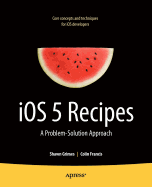 IOS 5 Recipes: A Problem-solution Approach