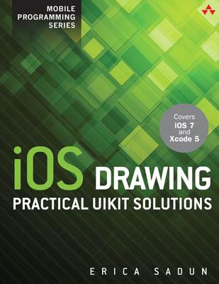 IOS Drawing: Practical Uikit Solutions (Black & White Edition) - Sadun, Erica