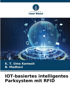 IOT-basiertes intelligentes Parksystem mit RFID - Kamesh, K T Uma, and Madhavi, B