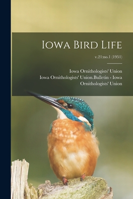 Iowa Bird Life; v.21: no.1 (1951) - Iowa Ornithologists' Union (Creator), and Iowa Ornithologists' Union Bulletin - (Creator)