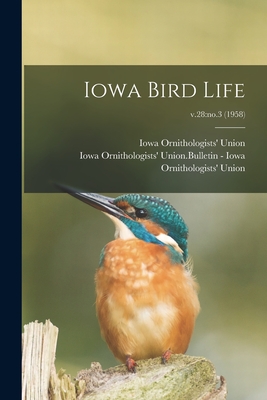 Iowa Bird Life; v.28: no.3 (1958) - Iowa Ornithologists' Union (Creator), and Iowa Ornithologists' Union Bulletin - (Creator)