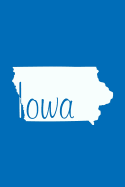 Iowa - Cobalt Blue Lined Notebook with Margins: 101 Pages, Medium Ruled, 6 X 9 Journal, Soft Cover