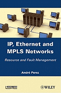 IP, Ethernet and MPLS Networks: Resource and Fault Management