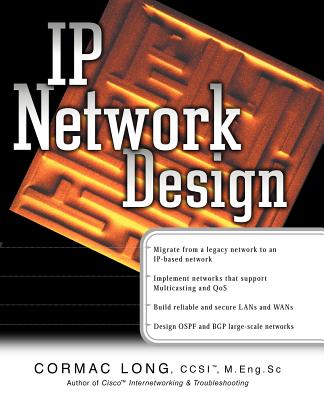IP Network Design - Long, Cormac S, CCNP, CCNA (Conductor)