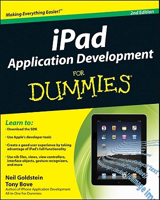 iPad Application Development for Dummies - Goldstein, Neal, and Bove, Tony