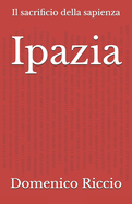 Ipazia: Il sacrificio della sapienza