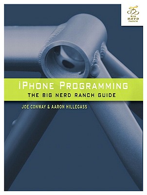 iPhone Programming - Conway, Joe, and Hillegass, Aaron