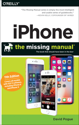 Iphone: The Missing Manual: The Book That Should Have Been in the Box - Pogue, David