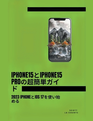 Iphone15iphone15 Pro: 2023 Iphoneios 17 - D, Scott