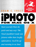 iPhoto 4 for Mac OS X: Visual QuickStart Guide