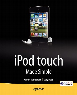 iPod Touch Made Simple - Trautschold, Martin, and Mazo, Gary, and Made Simple Learning, Msl