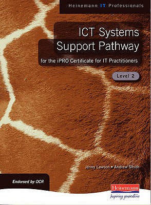 iPRO Certificate for IT Practitioners - ICT Systems Support Level 2 - Lawson, Jenny, and Smith, Andrew