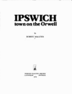 Ipswich: Town on the Orwell - Malster, Robert