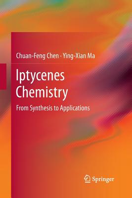 Iptycenes Chemistry: From Synthesis to Applications - Chen, Chuan-Feng, and Ma, Ying-Xian