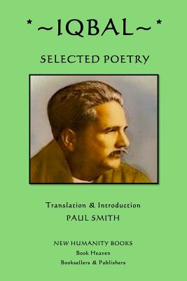 Iqbal: Selected Poetry - Smith, Paul (Translated by), and Iqbal