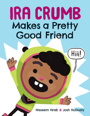 Ira Crumb Makes a Pretty Good Friend - Hrab, Naseem