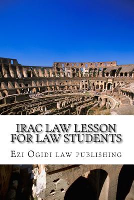 IRAC Law Lesson For Law Students: Look Inside! - Law Publishing, Ezi Ogidi