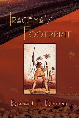 Iracema's Footprint - Blanche, Bernard F