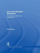 Iran and Nuclear Weapons: Protracted Conflict and Proliferation